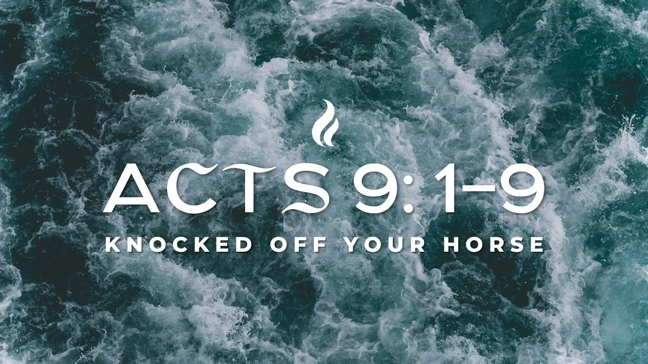 Acts 9:1-9 | Knocked Off Your Horse - (LIVE!)