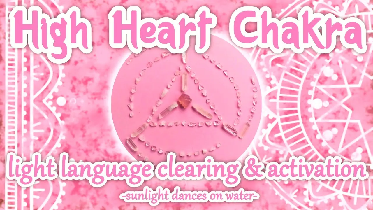 High Heart Chakra (upgraded version) - Light Language Clearing & Activation