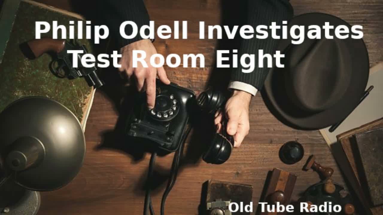 Philip Odell Investigates - Test Room Eight