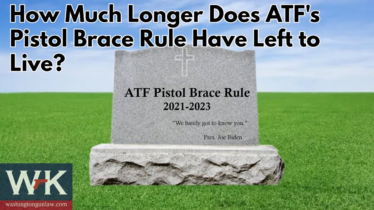 How Much Long Does ATF's Pistol Brace Rule Have Left to Live?