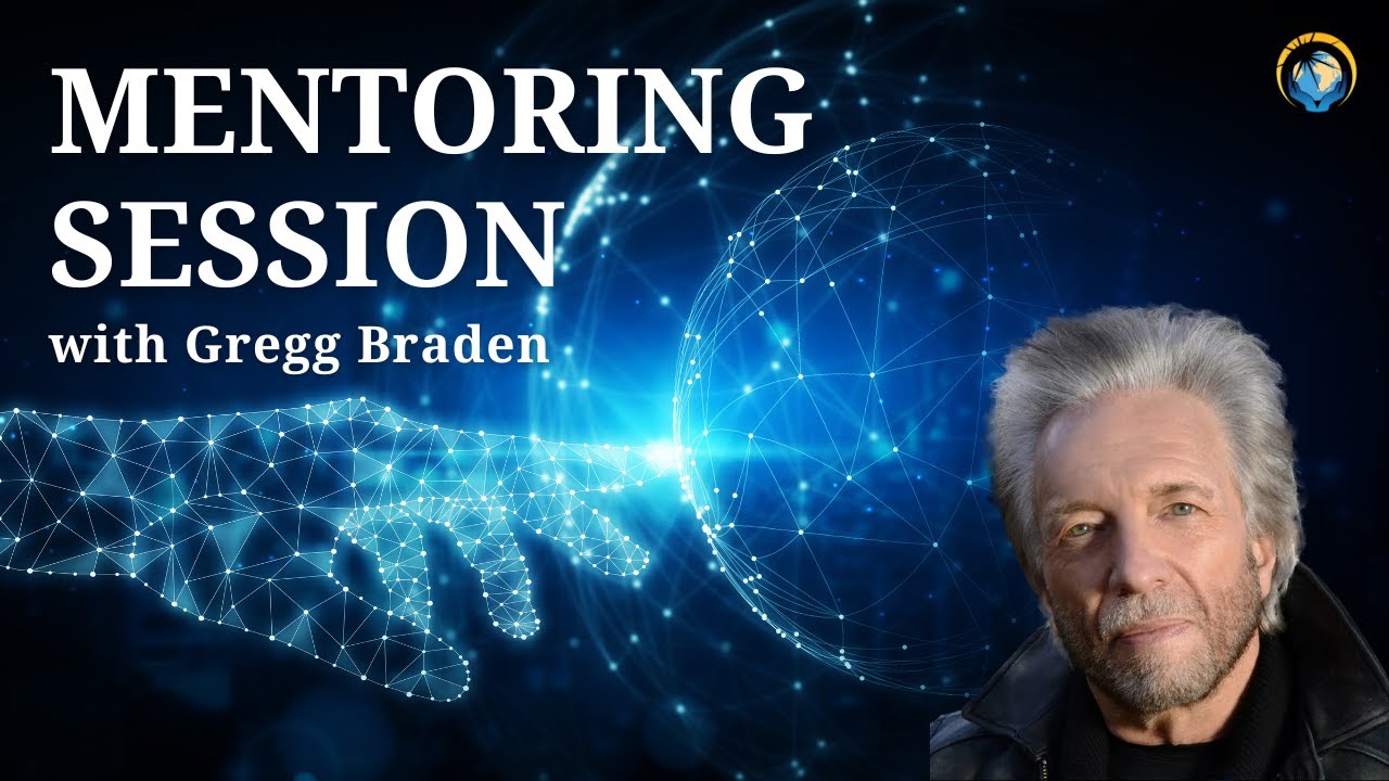 Mentoring Session with Gregg Braden