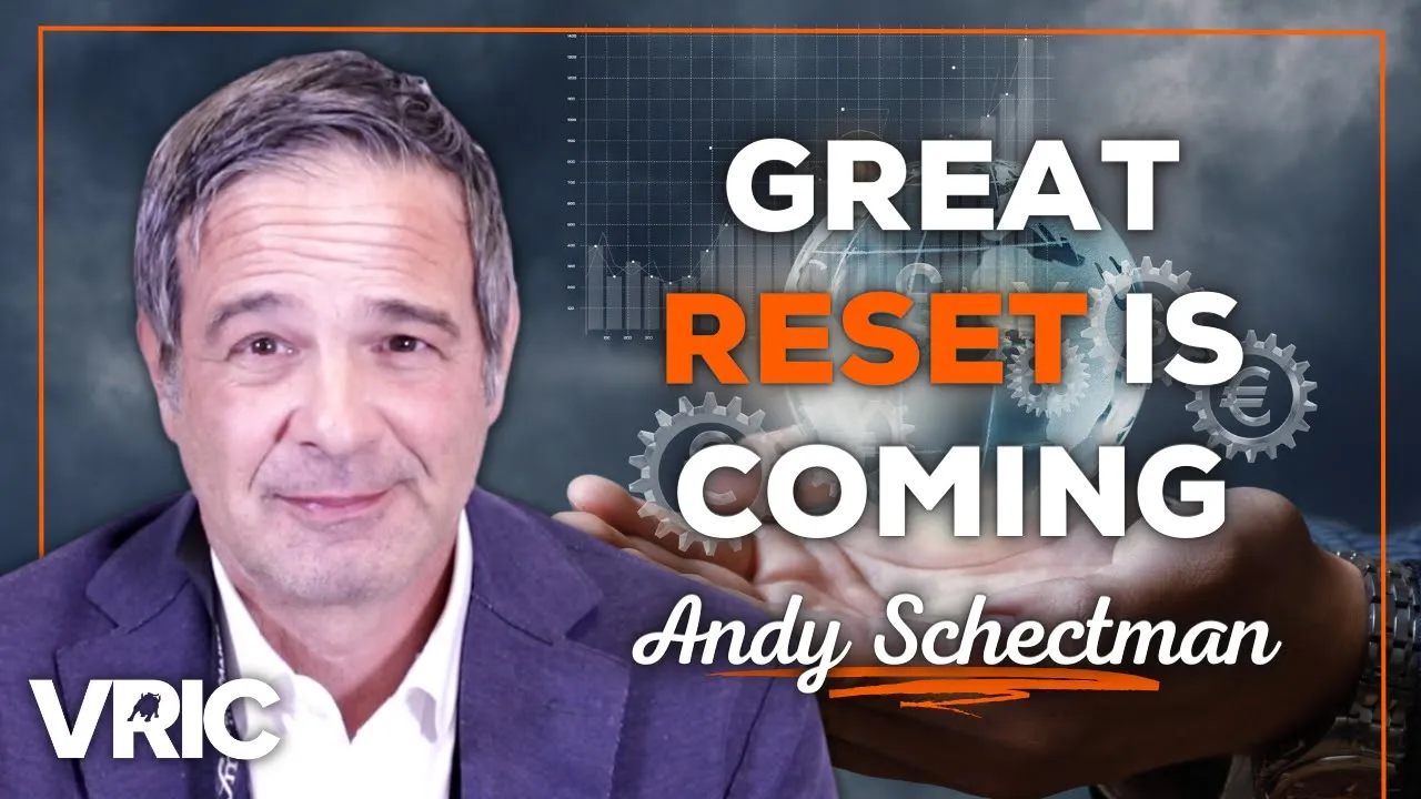 The Great Reset, Here's How it Happens: Andy Schectman