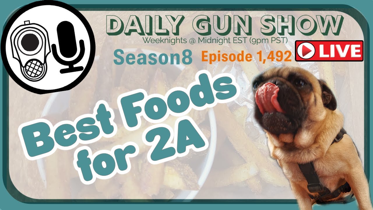 What to eat for 2A ? Daily Gun Show 1,493