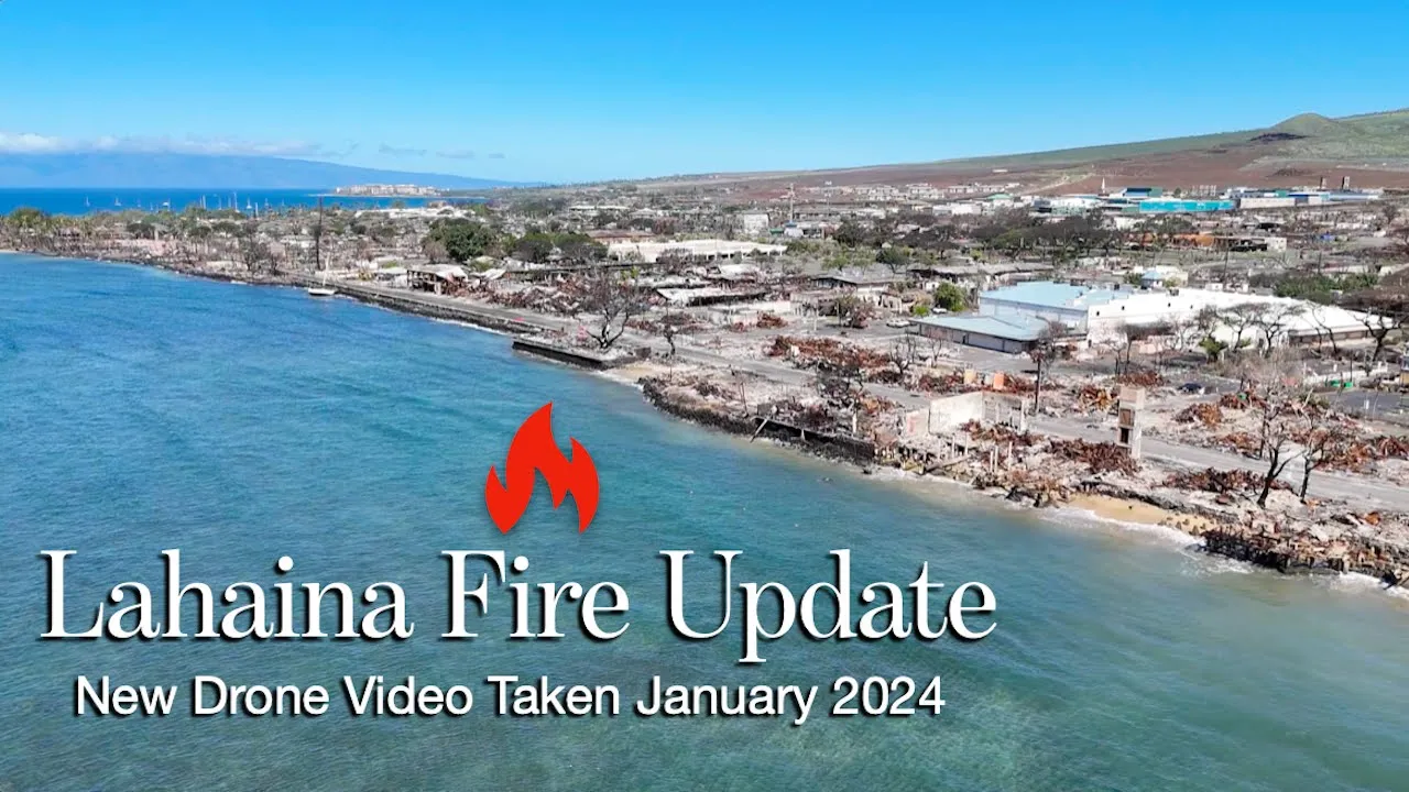 Lahaina FIRE Update - the CLEANUP Begins on MAUI !!! - NEW Aerial Video taken January 19, 2024