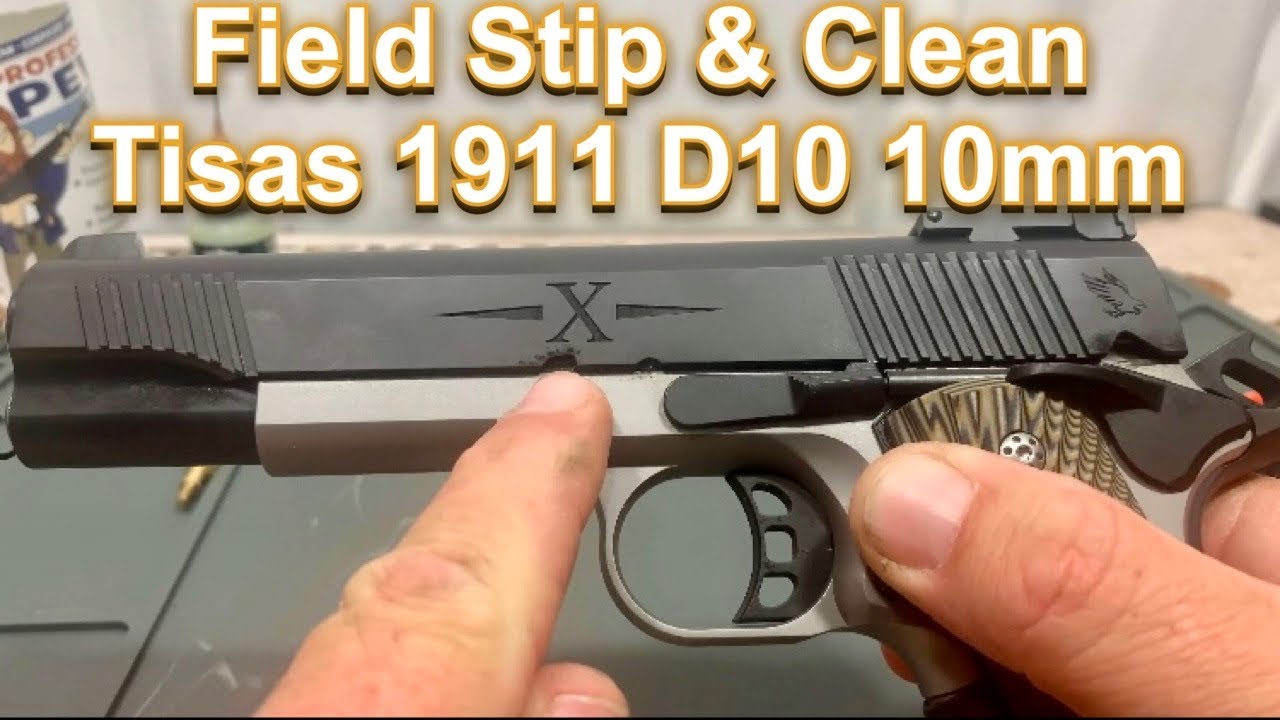 How to Field Strip and Clean a Tisas 1911 D10 10mm - This will Work on Most 1911
