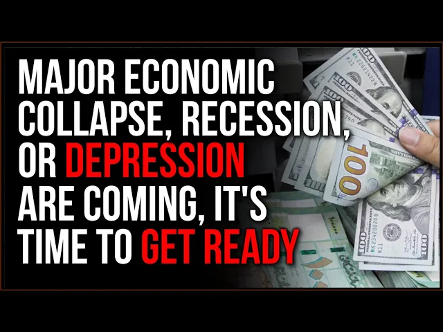 Major Economic Collapse Is Coming, Recession, Or Even DEPRESSION Is About To Hit The US
