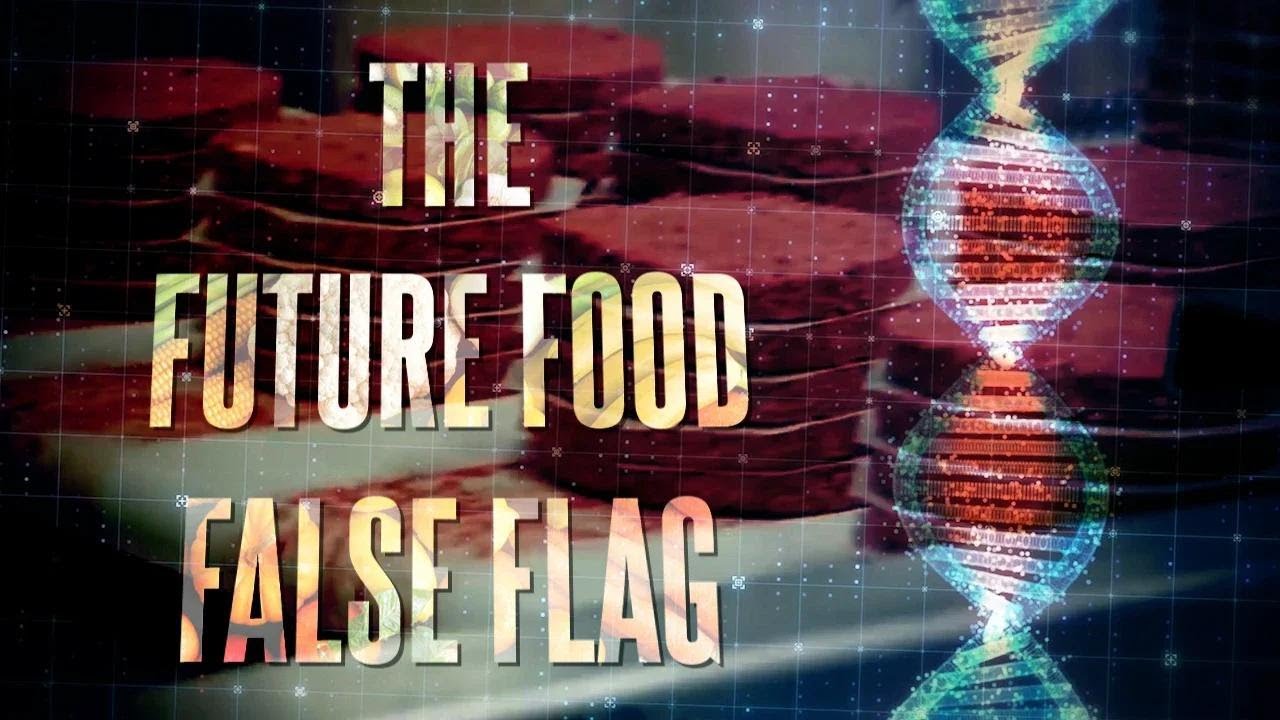 The Future Food False Flag