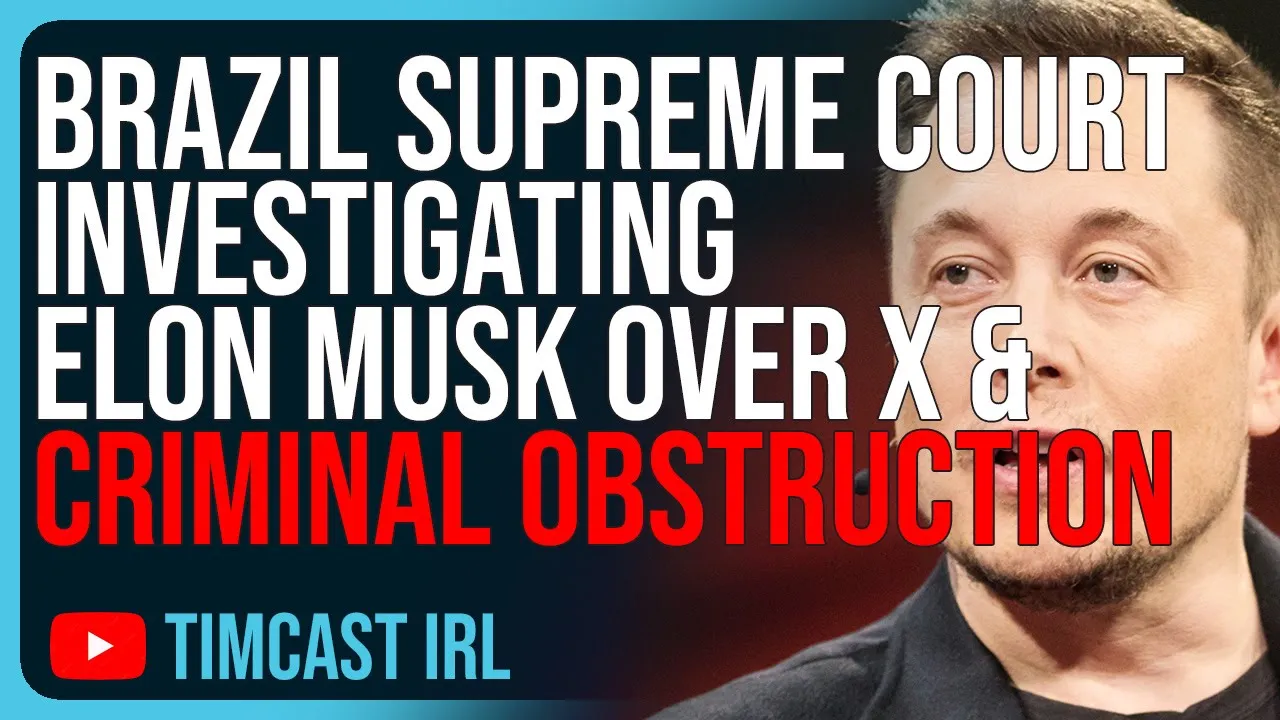 Brazil Supreme Court Investigating Elon Musk Over X & Criminal Obstruction