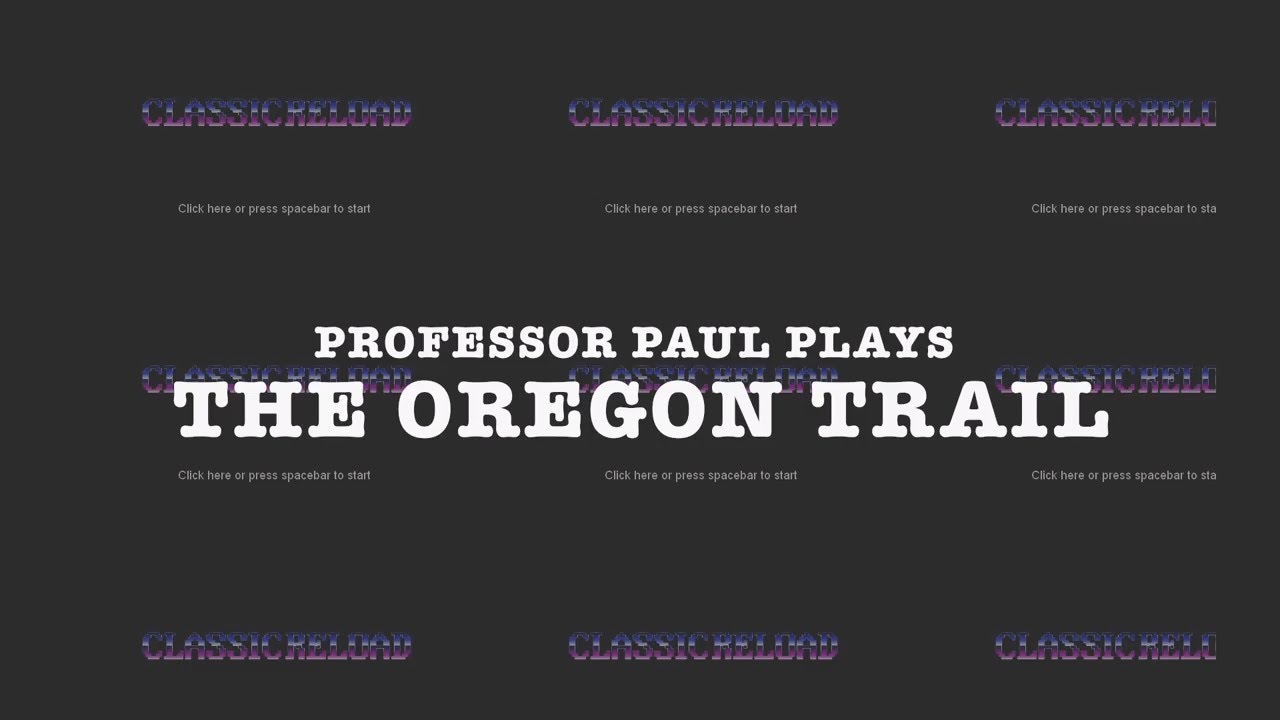 Professor Paul Plays The Oregon Trail