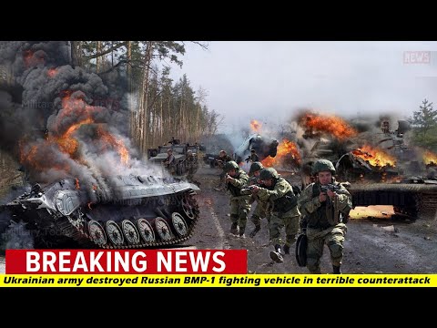 All-Out Attack: Ukrainian army destroyed Russian BMP-1 fighting vehicle in terrible counterattack