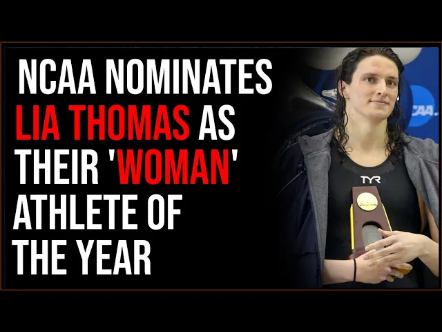 NCAA Nominates Lia Thomas As 'Woman' Of The Year