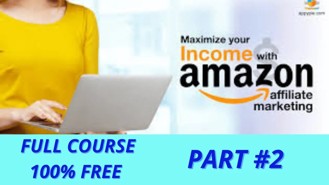 Amazon Affiliate Marketing: step-by-step tutorial vedio for beginners (Part- #2)