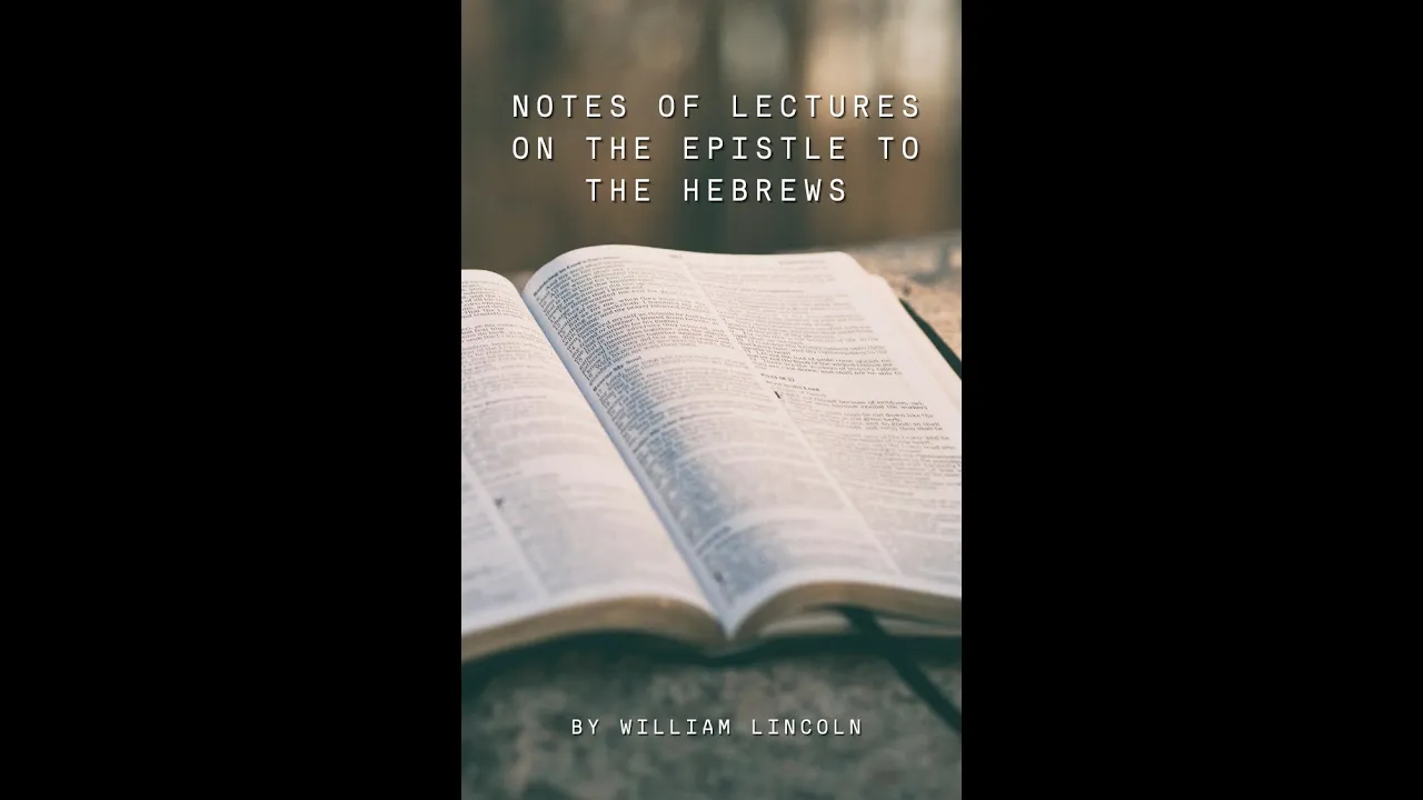 Notes of Lectures on the Epistle to the Hebrews, By William Lincoln, Introduction