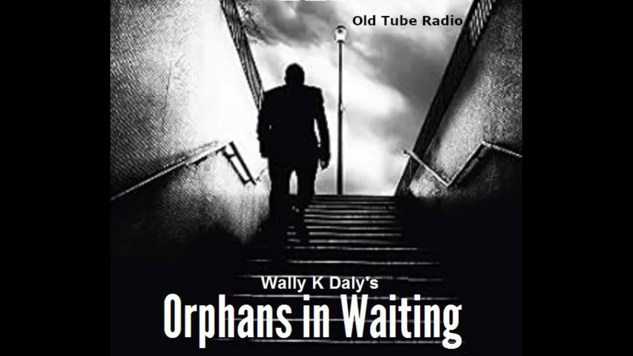 Orphans in Waiting by Wally K Daly