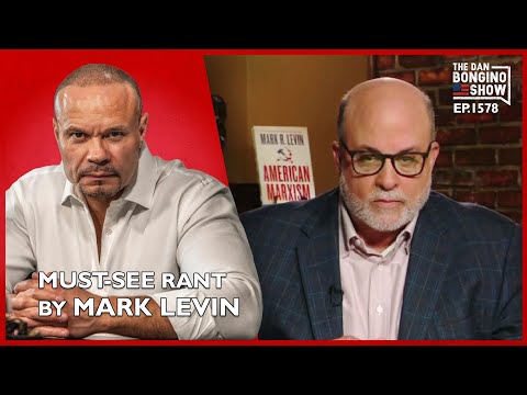 Ep. 1578 A Must-See Rant By Mark Levin - The Dan Bongino Show®