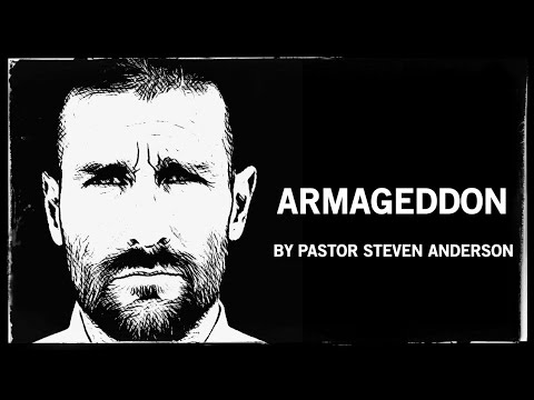 Armageddon Preached by Pastor Steven Anderson
