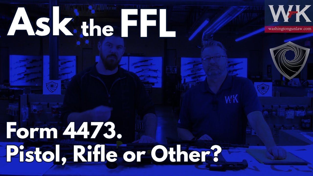 Ask the FFL:  Form 4473.  Pistol, Rifle or Other?