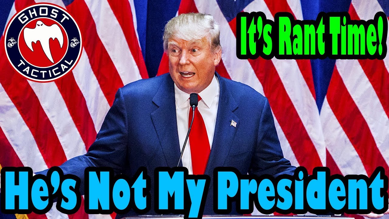 Trump Isn't My President:  Kiss My A** :  It's Rant Time!!!