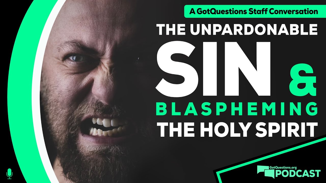 What is the unpardonable sin? What is the blasphemy of the Holy Spirit? - Podcast Episode 173