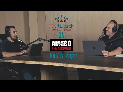 Our Watch on AM590 The Answer - July 3, 2022