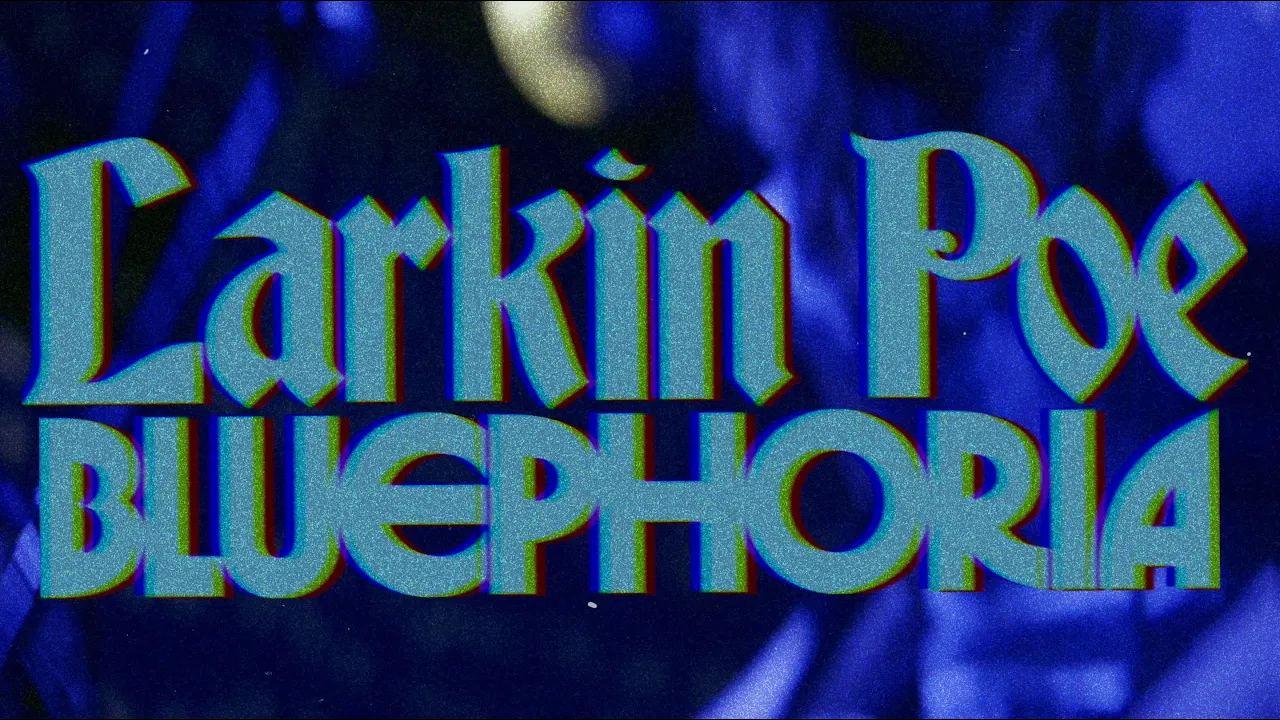 Larkin Poe - Bluephoria (Official Video)