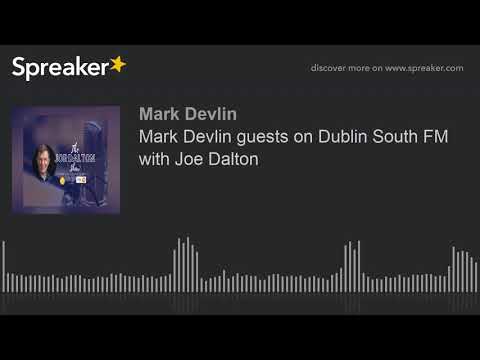 Mark Devlin guests on Dublin South FM with Joe Dalton
