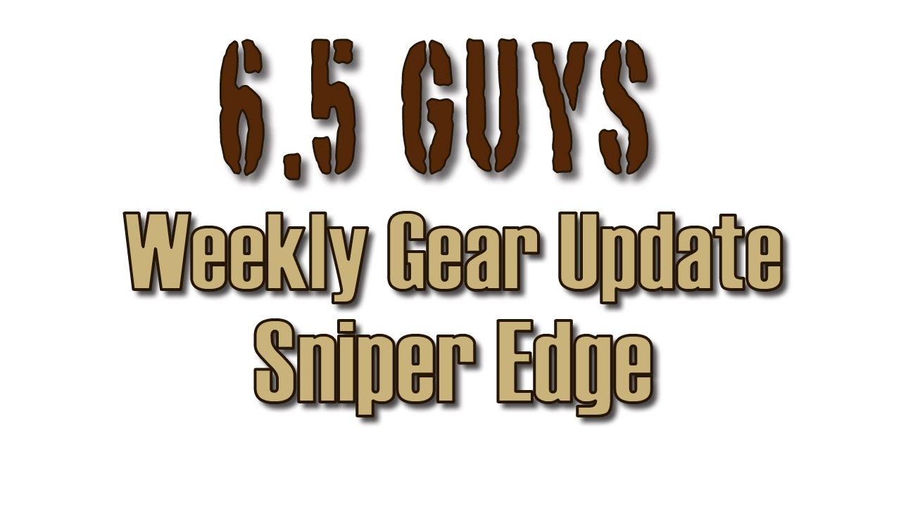 Weekly Gear Update - 029 Sniper Edge