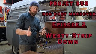 Project Bus: The VW Bus Body Makeover PT 2 Westy Interior Strip Down