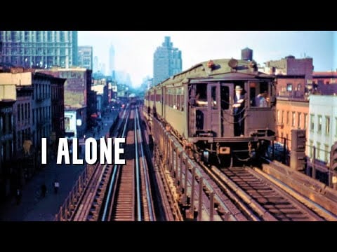 I Alone - Live - Post Mudflood Tour of Tartaria - Elevated Train Ride - New York City (1916)