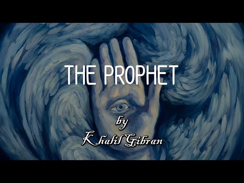 The Prophet by Khalil Gibran (Part 1)