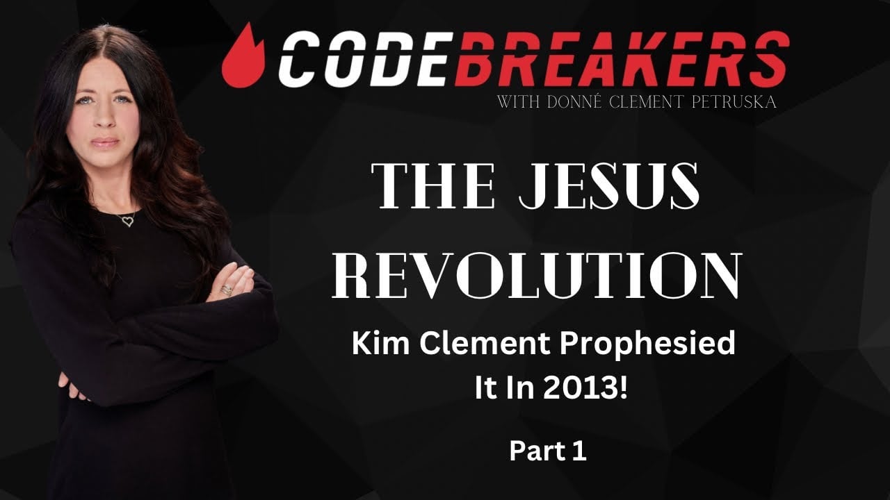 Codebreakers; w Donne Clement - The Jesus Revolution That Kim Clement Prophesied About In 2013!