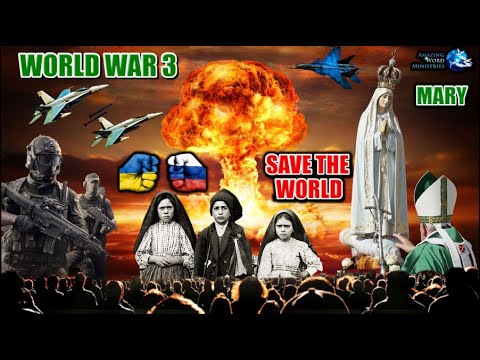 Pope Said: World Nuclear War Humanity Starts From Scratch. Fatima Prophecy Consecrate Russia To Mary