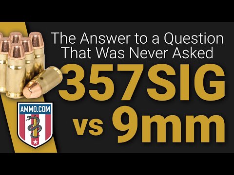 357 sig vs 9mm: The Answer to a Question that Was Never Asked