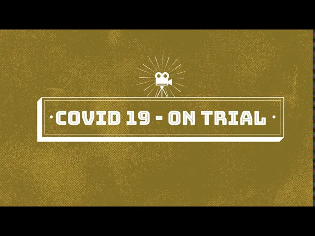 COVID 19 on Trial