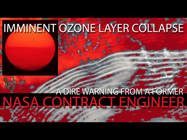 Imminent Ozone Layer Collapse, A Dire Warning From A Former NASA Contract Engineer