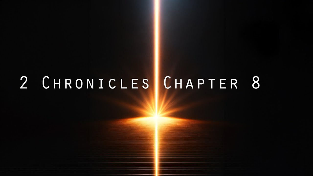 2 Chronicles Chapter 8 | Pastor Anderson