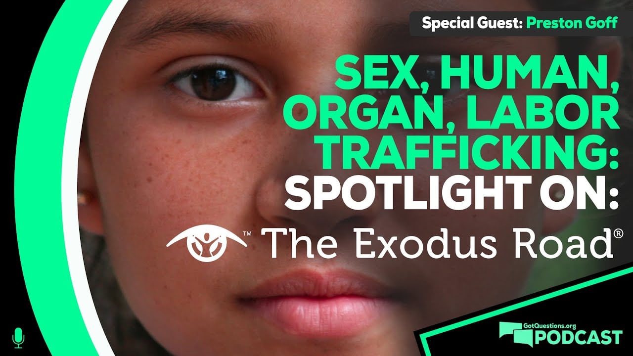 How can human trafficking be defeated? A spotlight on The Exodus Road - Podcast Episode 169