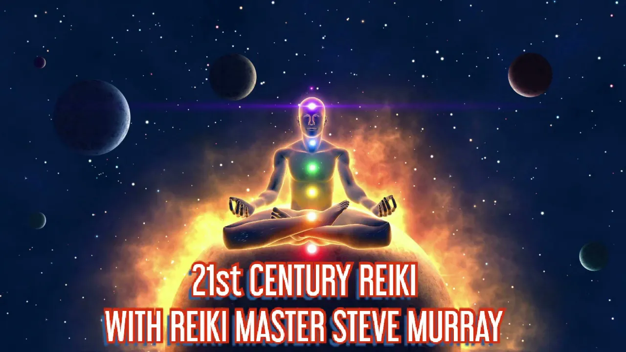 21st CENTURY REIKI WITH STEVE MURRAY