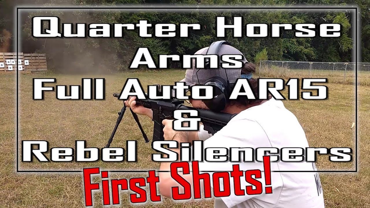 Full Auto AR from Quarter Horse Arms & Rebel Silencers - first shots