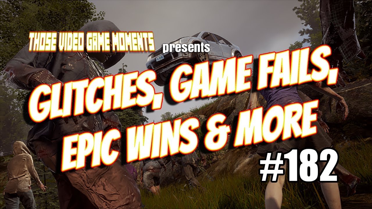 Glitches, Game Fails, Epic & Funny Gaming Moments (State of Decay 2, Far Cry 5 & more!) #182