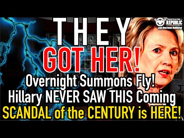 THEY GOT HER! Overnight Summons Fly! Hillary NEVER SAW This Coming, SCANDAL of the CENTURY is HERE!