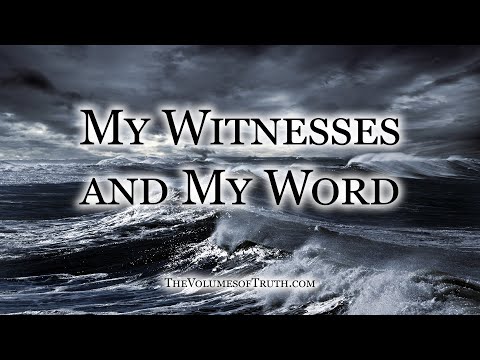 MY WITNESSES AND MY WORD - "I shall cause My words to have weight and power!"