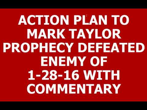 Action Plan & Commentary for Mark Taylor Prophecy Defeated Enemy