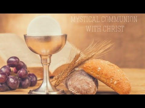 MYSTICAL COMMUNION WITH CHRIST