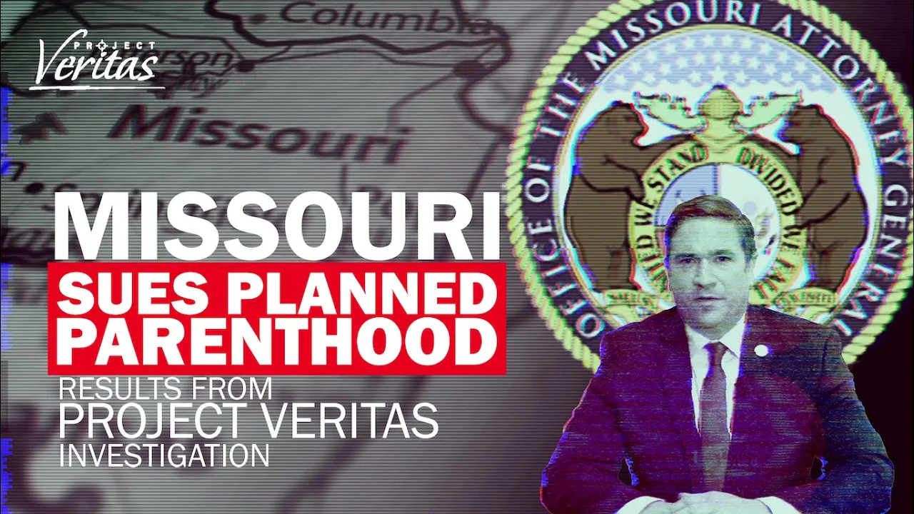 BREAKING: Missouri SUES Planned Parenthood after Veritas' Investigation Exposes Abortion Trafficking