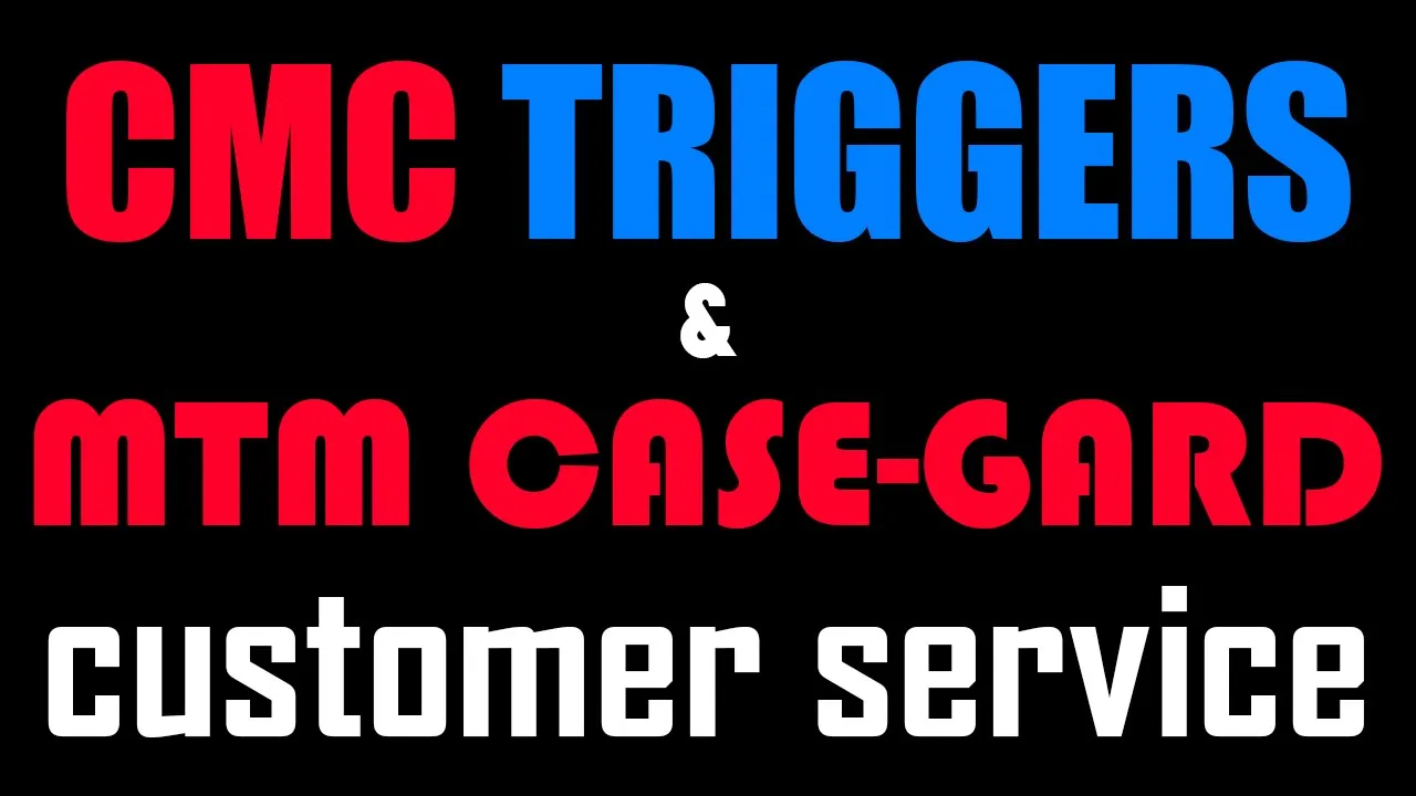 Customer Service Experience With CMC Triggers & MTM Case-GARD