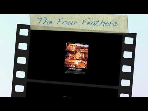 Not A Movie Review of The Four Feathers (Not for popcorn crunchers)