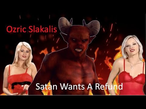Satan Wants A Refund by Ozric Slakalis