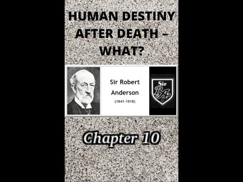 Human Destiny by Sir Robert Anderson. Chapter 10, THE QUESTION RESTATED