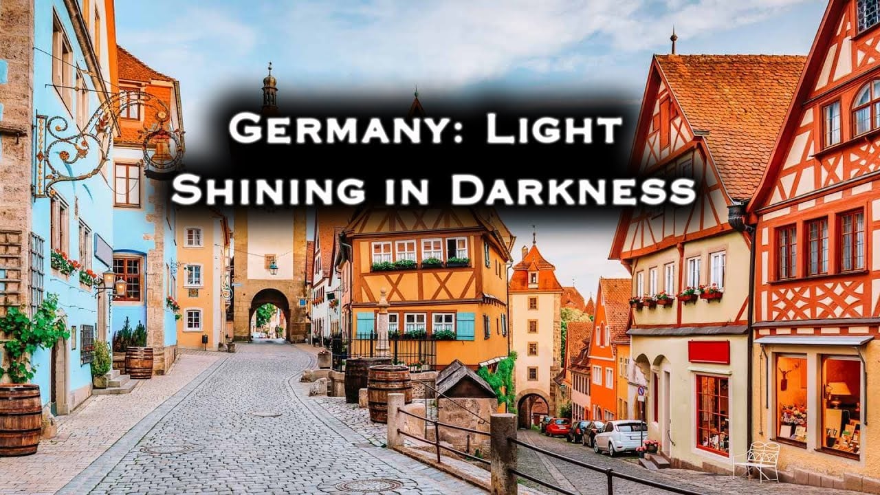 Germany: Light Shining in Darkness | Bro. Dillon Awes